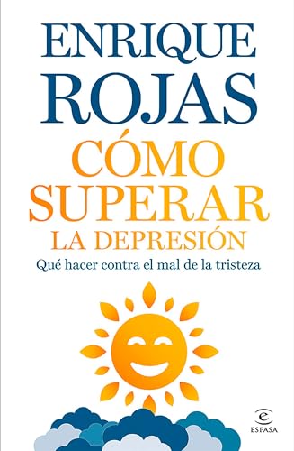 Cómo superar la depresión/ How to Overcome Depression: Qué Hacer Contra El Mal De La Tristeza/ What to Do Against the Evil of Sadness von Editorial Planeta Mexicana S.A. de C.V.