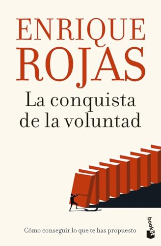 La conquista de la voluntad: Cómo conseguir lo que te has propuesto (Biblioteca Enrique Rojas)