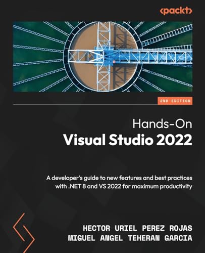 Hands-On Visual Studio 2022: A developer's guide to new features and best practices with .NET 8 and VS 2022 for maximum productivity von Packt Publishing