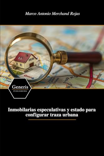 Inmobilarias especulativas y estado para configurar traza urbana Inmobilarias especulativas y estado para configurar traza urbana von BAYSHOP (Generis Publishing)