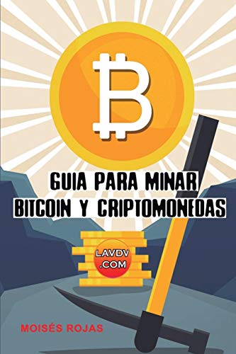 Guia para MINAR BITCOIN y criptomonedas: mineria bitcoin con iphone y android von CreateSpace Independent Publishing Platform