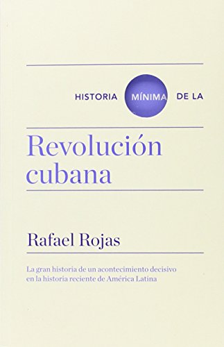 Historia mínima de la Revolución cubana (Historias mínimas)