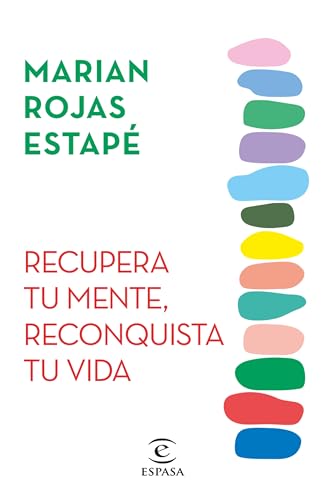 Recupera tu mente, reconquista tu vida/ Recover Your Mind, Reconquer Your Life von Editorial Planeta Mexicana S.A. de C.V.