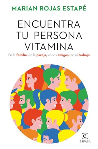 Encuentra tu persona vitamina (Espasa Crecimiento personal)