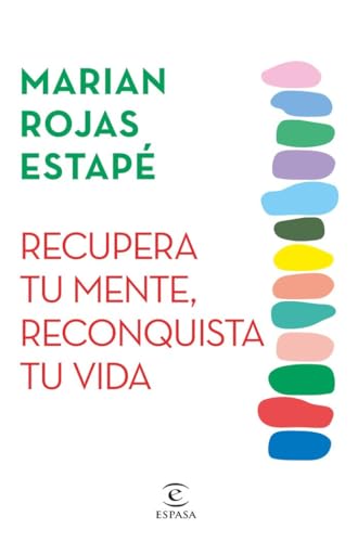 Recupera tu mente, reconquista tu vida: XXXX (Espasa Crecimiento personal) von Espasa