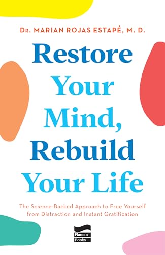 Restore Your Mind, Rebuild Your Life von Editorial Planeta Mexicana S.A. de C.V.
