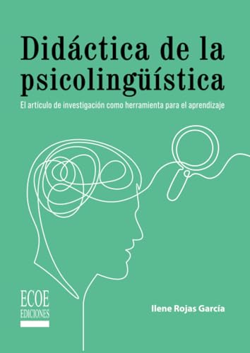 Didáctica de la psicolingüística: El artículo de investigación como herramienta para el aprendizaje von Ecoe Ediciones
