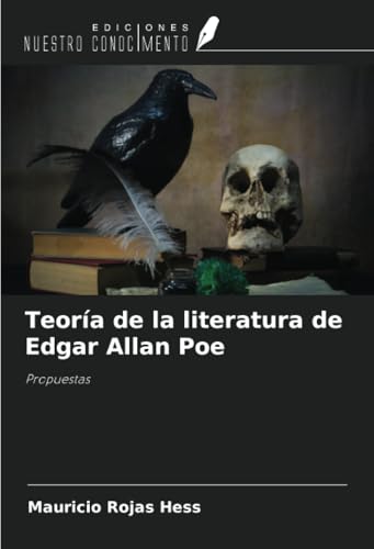 Teoría de la literatura de Edgar Allan Poe: Propuestas von Ediciones Nuestro Conocimiento