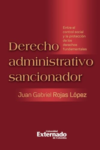 Derecho administrativo sancionador: Entre el control social y la protección de los derechos fundamentales von Universidad Externado de Colombia