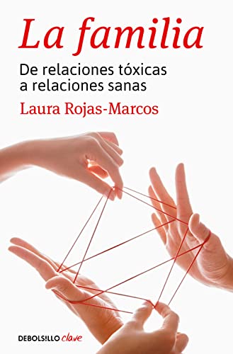 La familia: De relaciones tóxicas a relaciones sanas (Clave) von DEBOLSILLO