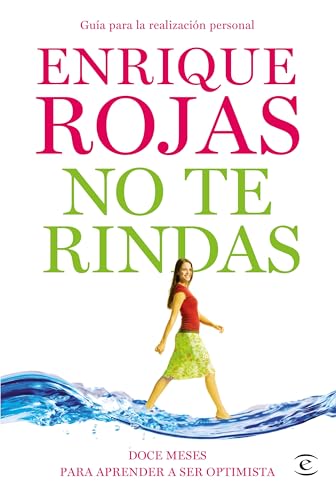 No te rindas : doce meses para aprender a ser optimista (Vivir Mejor)