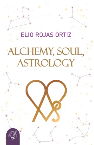 ALCHEMY, SOUL, ASTROLOGY ALCHEMY, SOUL, ASTROLOGY