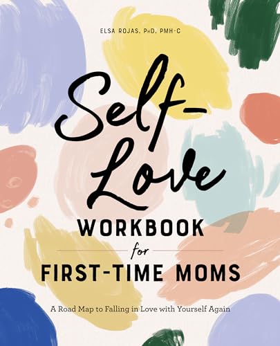 Self-Love Workbook for First-Time Moms: A Road Map to Falling in Love with Yourself Again von Rockridge Press