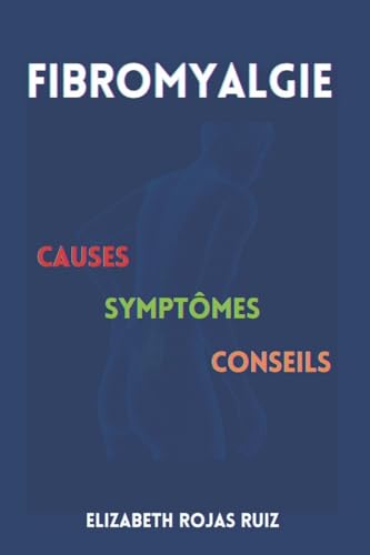 FIBROMYALGIE: Causes, Symptômes, Conseils FIBROMYALGIE: Causes, Symptômes, Conseils von Amazon