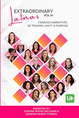 Extraordinary Latinas Vol IV: Fearless Narratives of Triumph, Unity and Purpose von UNITED LATINAS Group