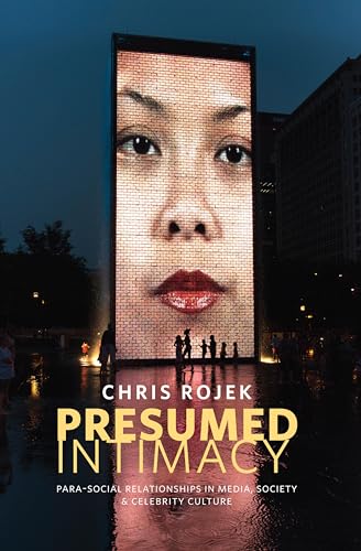 Presumed Intimacy: Para-Social Relationships in Media, Society and Celebrity Culture