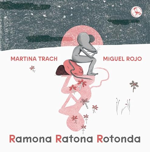 Ramona ratona rotonda (Libros que ni pintados, Band 5) von Ediciones La Uña Rota
