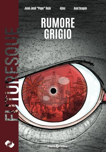 Rumore grigio (Futuresque, Band 18) von Future Fiction