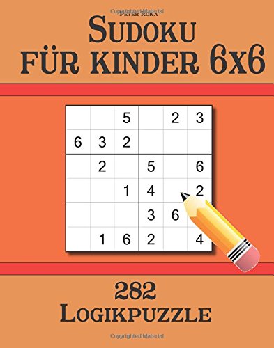Sudoku für Kinder 6x6: 282 Logikpuzzle