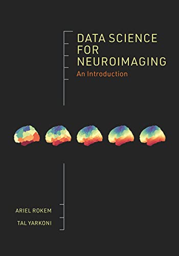 Data Science for Neuroimaging: An Introduction Data Science for Neuroimaging: An Introduction von Princeton University Press