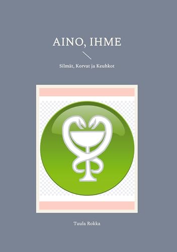 Aino, Ihme: Silmät, Korvat ja Keuhkot von Books on Demand