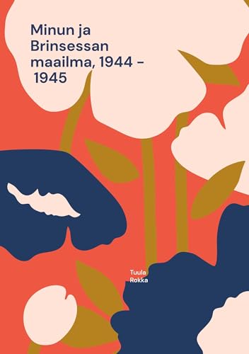 Minun ja Brinsessan maailma, 1944 - 1945 von BoD – Books on Demand – Finnland