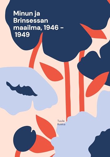 Minun ja Brinsessan maailma, 1946 - 1949 von BoD – Books on Demand – Finnland
