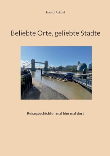 Beliebte Orte, geliebte Städte: Reisegeschichten mal hier mal dort von BoD – Books on Demand