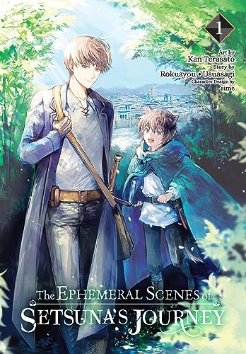 The Ephemeral Scenes of Setsuna's Journey, Vol. 1 (manga): Volume 1 (EPHEMERAL SCENES SETSUNAS JOURNEY) von Yen Press