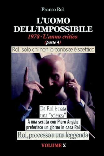L'Uomo dell'Impossibile. 1978 L'anno critico, parte 4: Volume X