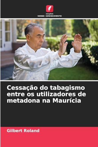 Cessação do tabagismo entre os utilizadores de metadona na Maurícia von Edições Nosso Conhecimento