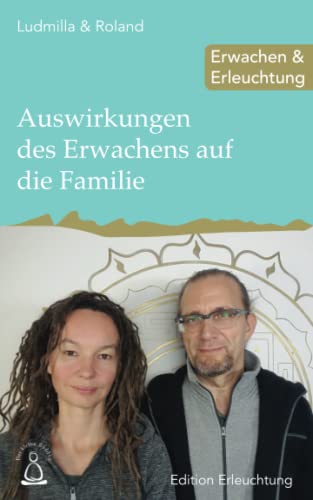 Auswirkungen des Erwachens auf die Familie: Erwachen & Erleuchtung Auswirkungen des Erwachens auf die Familie: Erwachen & Erleuchtung