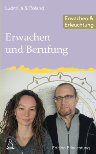 Erwachen und Berufung: Erwachen & Erleuchtung Erwachen und Berufung: Erwachen & Erleuchtung von Independently published