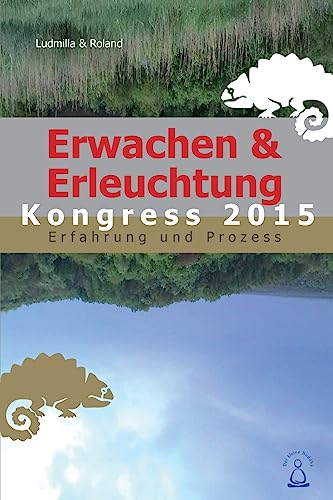 Erwachen & Erleuchtung: Erfahrung und Prozess Erwachen & Erleuchtung: Erfahrung und Prozess