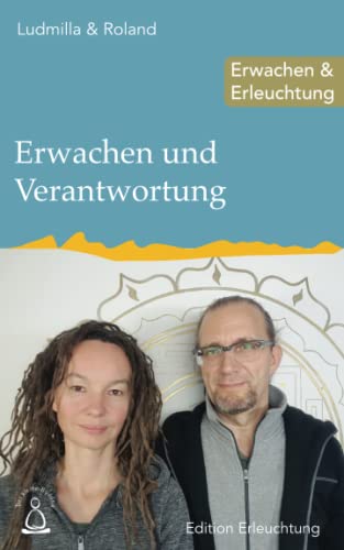 Erwachen und Verantwortung: Erwachen & Erleuchtung von Independently published