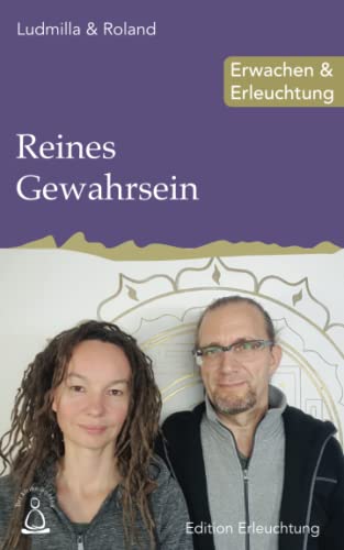 Reines Gewahrsein: Erwachen & Erleuchtung von Independently published