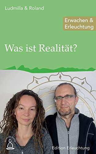 Was ist Realität?: Erwachen & Erleuchtung (Edition Erleuchtung, Band 7) von CREATESPACE