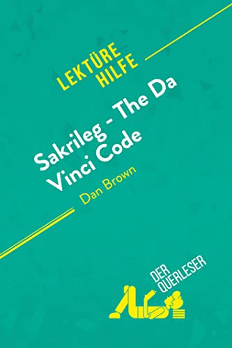 Sakrileg – The Da Vinci Code von Dan Brown (Lektürehilfe): Detaillierte Zusammenfassung, Personenanalyse und Interpretation