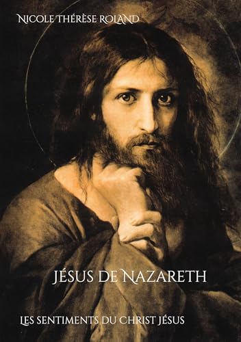 Jésus de Nazareth: Les sentiments du Christ Jésus von BoD – Books on Demand – Frankreich