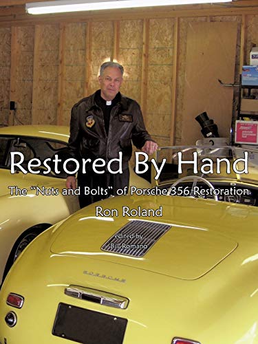 Restored by Hand: The "Nuts and Bolts" of Porsche 356 Restoration von Trafford Publishing