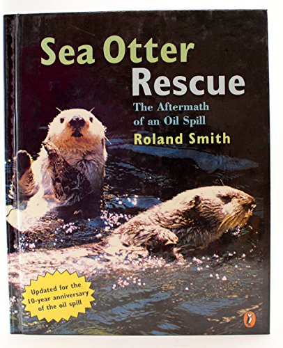 Sea Otter Rescue: The Aftermath of an Oil Spill