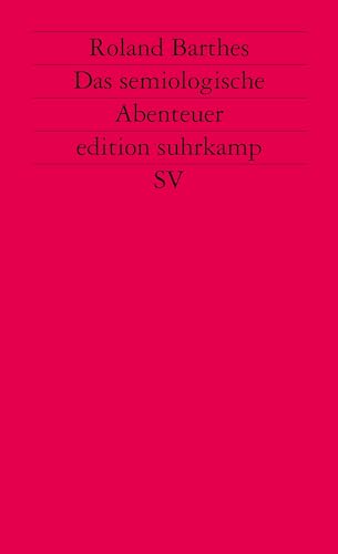 Das semiologische Abenteuer (edition suhrkamp)