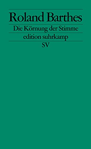 Die Körnung der Stimme: Interviews 1962–1980 (edition suhrkamp)