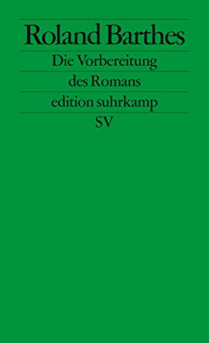 Die Vorbereitung des Romans: Vorlesung am Collège de France 1978-1979 und 1979-1980 (edition suhrkamp)