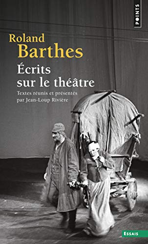 Ecrits sur le theatre: Textes réunis et présentés par Jean-Loup Rivière
