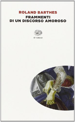 Frammenti di un discorso amoroso (Einaudi tascabili. Saggi, Band 837) von Einaudi