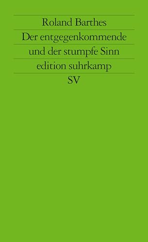 Kritische Essays, 3: Der entgegenkommende und der stumpfe Sinn Kritische Essays, 3: Der entgegenkommende und der stumpfe Sinn