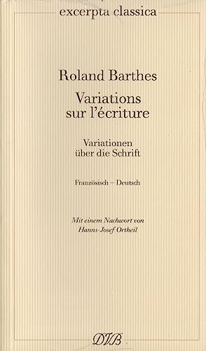 Variations sur l'écriture – Variationen über die Schrift: Französisch – Deutsch: Französisch - Deutsch. Mit einem Nachwort von Hanns-Josef Ortheil (Excerpta classica) von Dieterich'sche