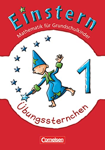 Einstern - Mathematik - Ausgabe 2010 - Band 1: Übungssternchen - Übungsheft Einstern - Mathematik - Ausgabe 2010 - Band 1: Übungssternchen - Übungsheft