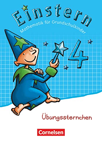 Einstern - Mathematik - Zu den Ausgaben Bayern/ Nordrhein-Westfalen 2013/ Ausgabe 2015 - Band 4: Übungssternchen - Übungsheft (Einstern, Zu den ... 2013/ Ausgabe 2015, Band 4) Einstern - Mathematik - Zu den Ausgaben Bayern/ Nordrhein-Westfalen 2013/ Ausgabe 2015 - Band 4: Übungssternchen - Übungsheft (Einstern, Zu den ... 2013/ Ausgabe 2015, Band 4)
